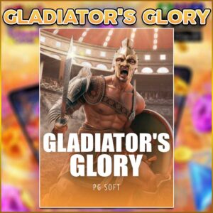 GLADIATOR’S GLORY